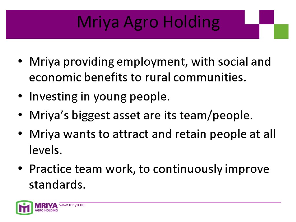 Mriya Agro Holding Mriya providing employment, with social and economic benefits to rural communities.